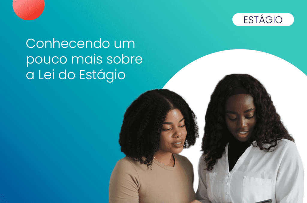 duas mulheres lendo material sobre a lei do estágio