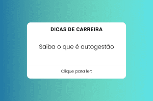 dicas de carreira o que é autogestão