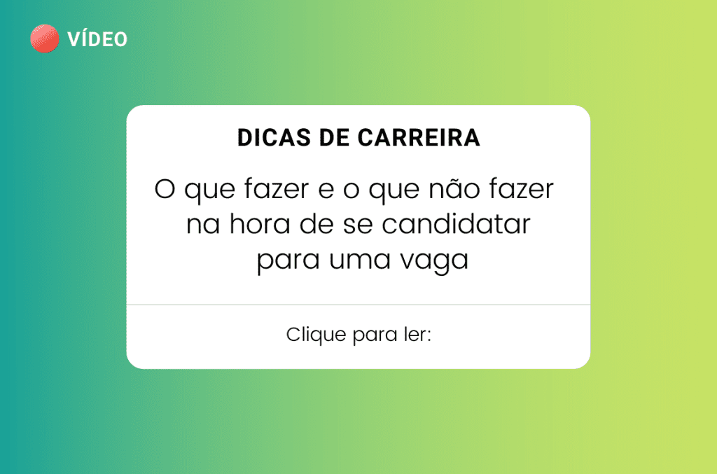 dicas de carreira o que fazer e o que não fazer na hora de se candidatar para uma vaga