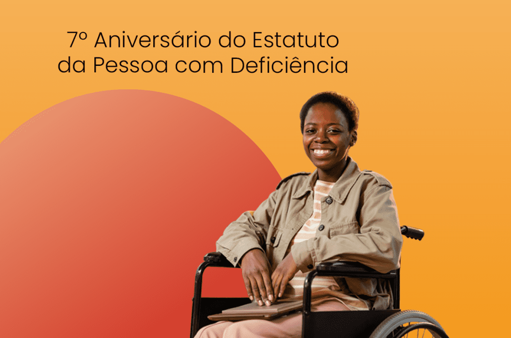 7º Aniversário do Estatuto da Pessoa com Deficiência